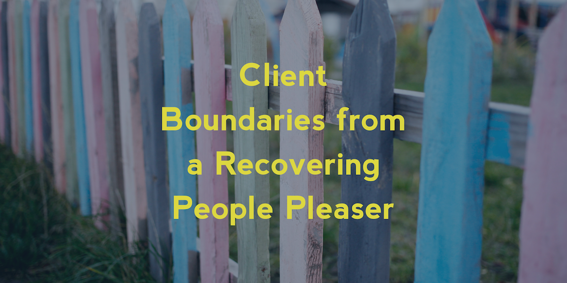 Client Boundaries from a Recovering People Pleaser