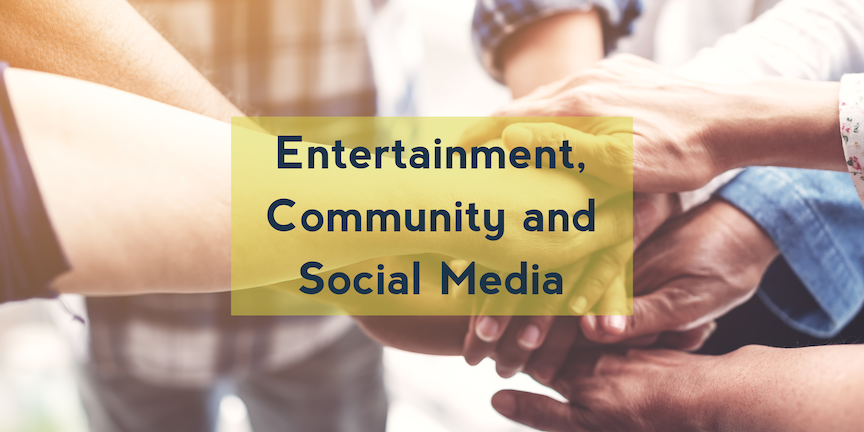 Entertainment, Community and Social Media