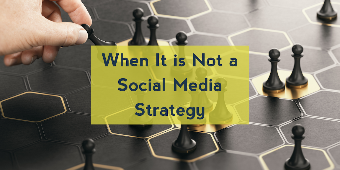 When It is Not a Social Media Strategy