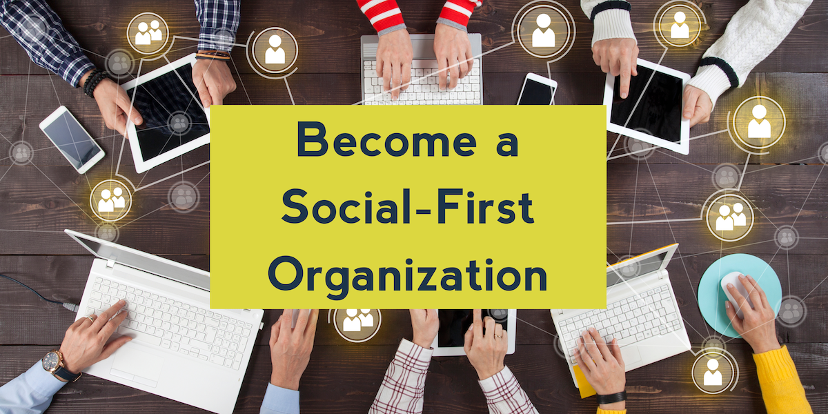 Become a Social-First Organization