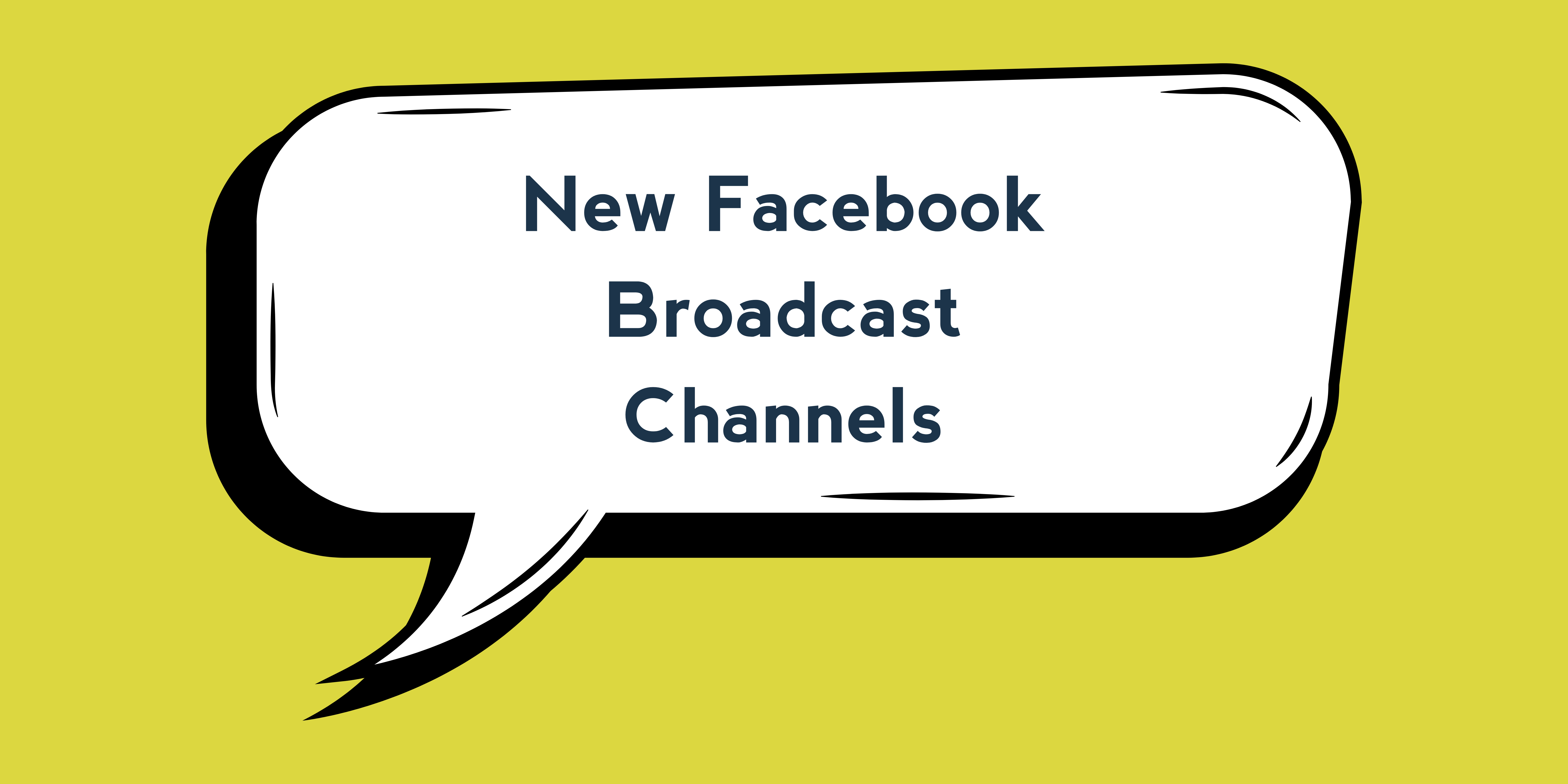 New Facebook Broadcast Channels