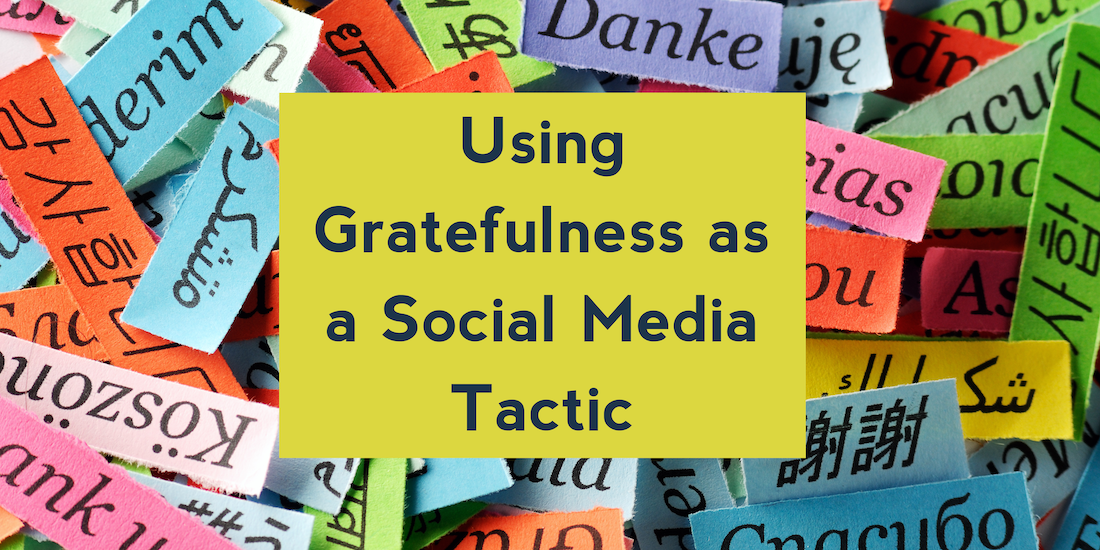 Using Gratefulness as a Social Media Tactic