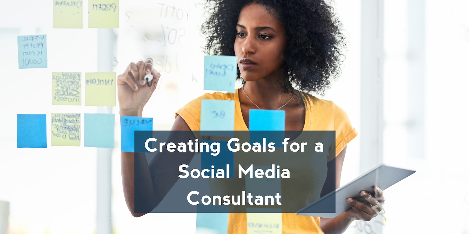 Creating Goals for a Social Media Consultant