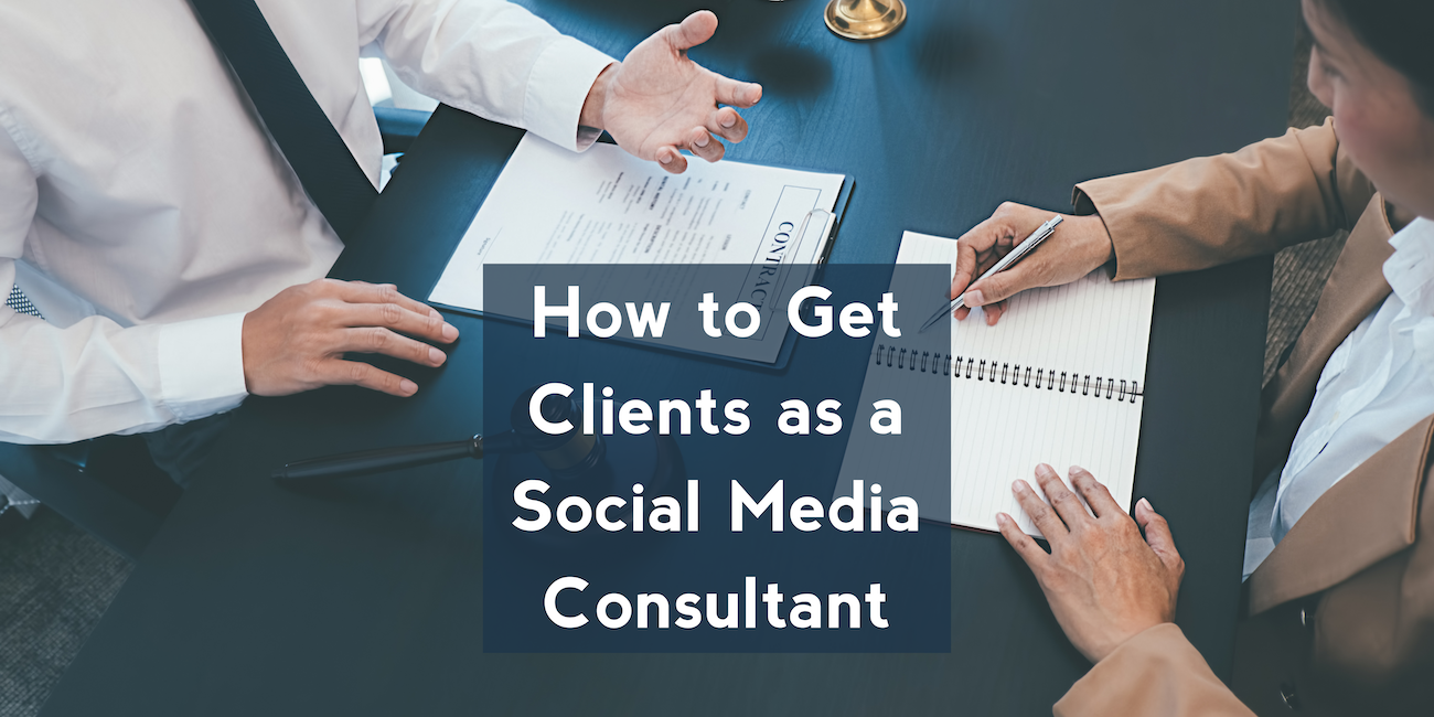 How to Get Clients as a Social Media Consultant