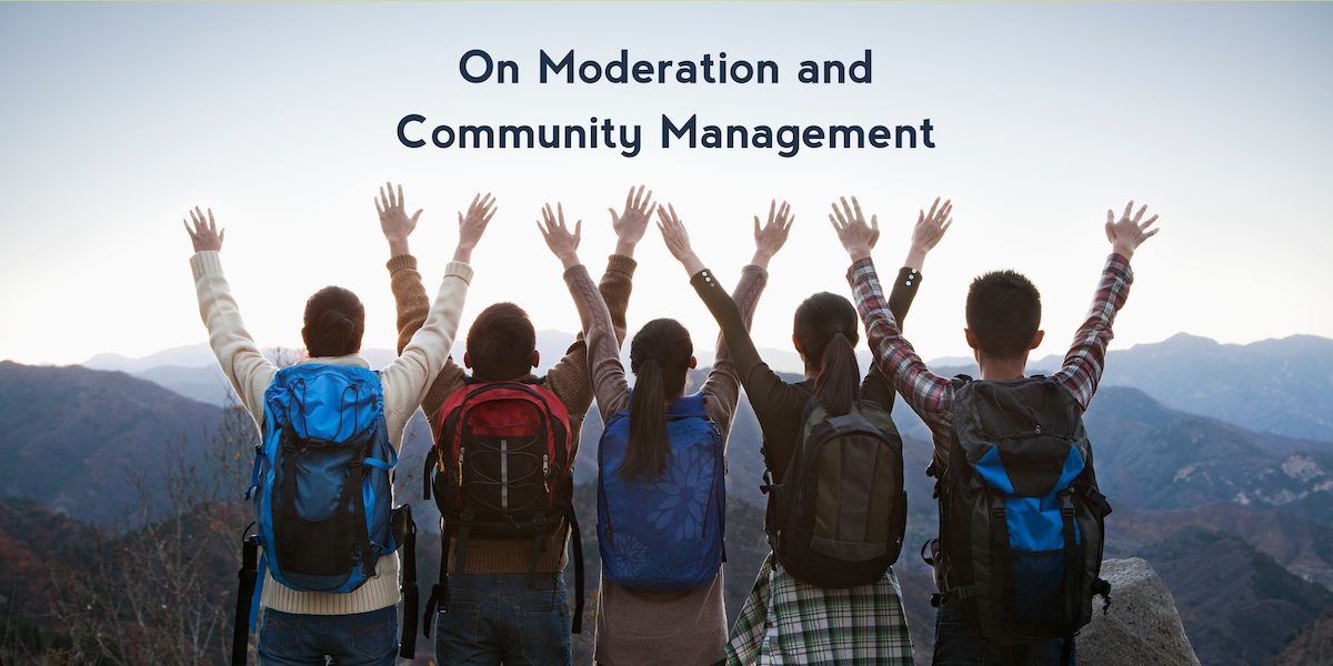 On Moderation and Community Management