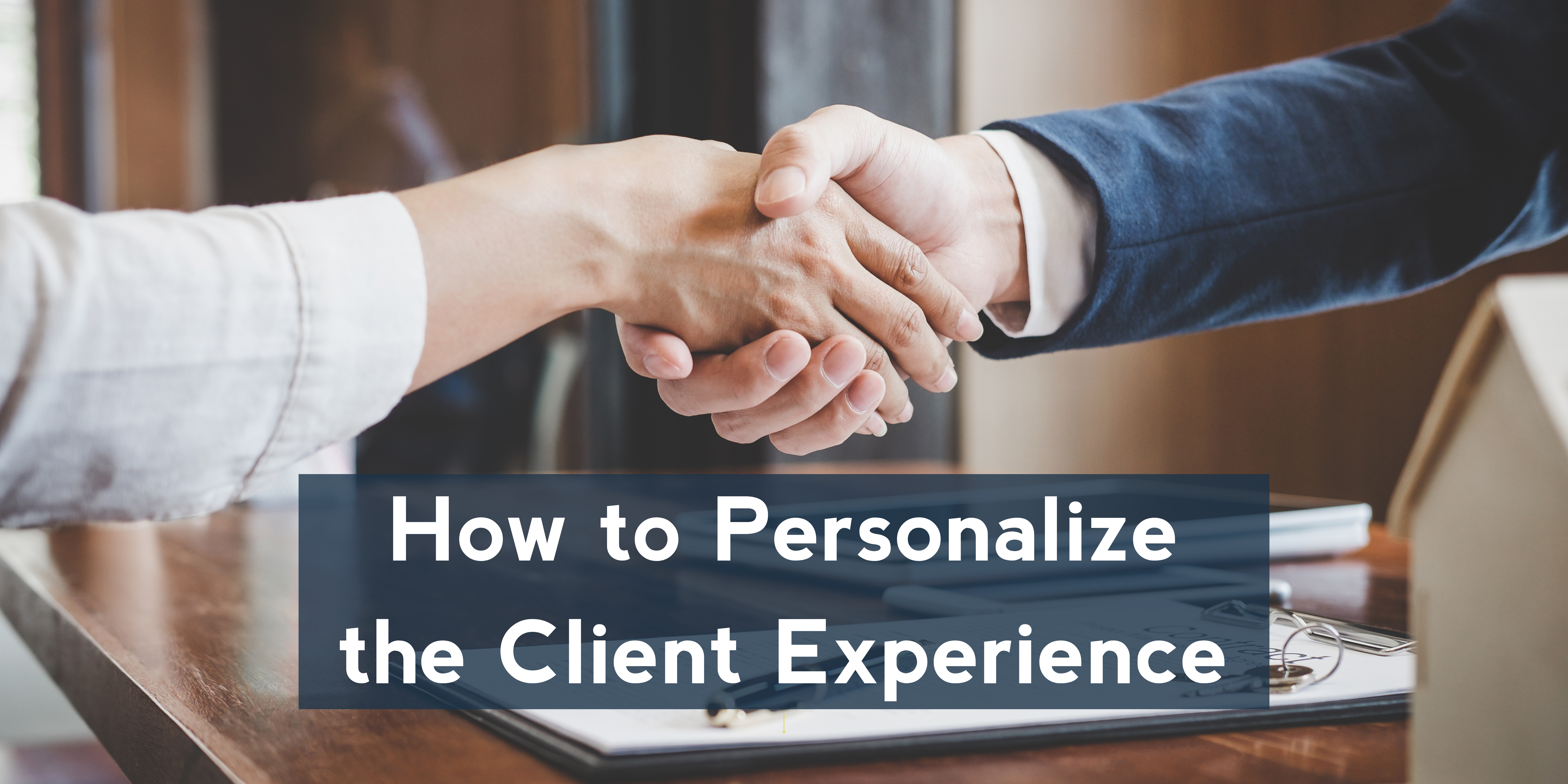 How to Personalize the Client Experience