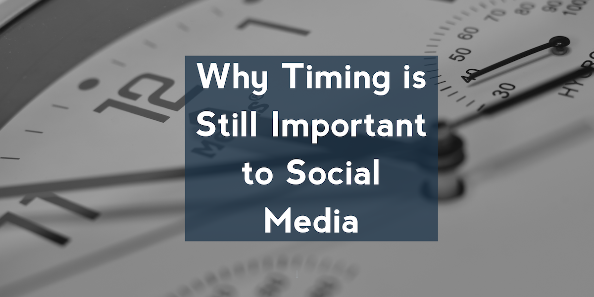 Why Timing is Still Important to Social Media