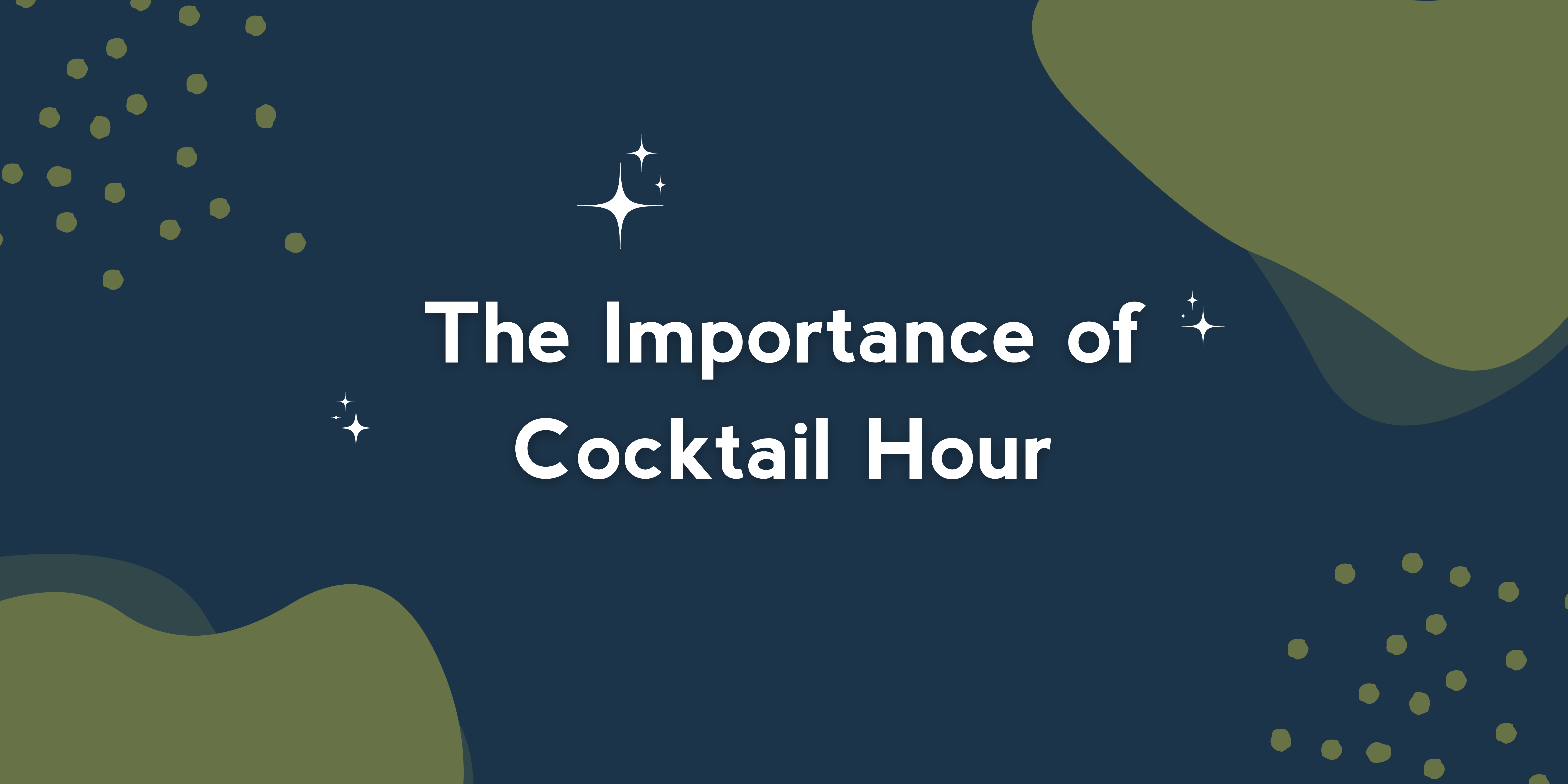 The Importance of Cocktail Hour