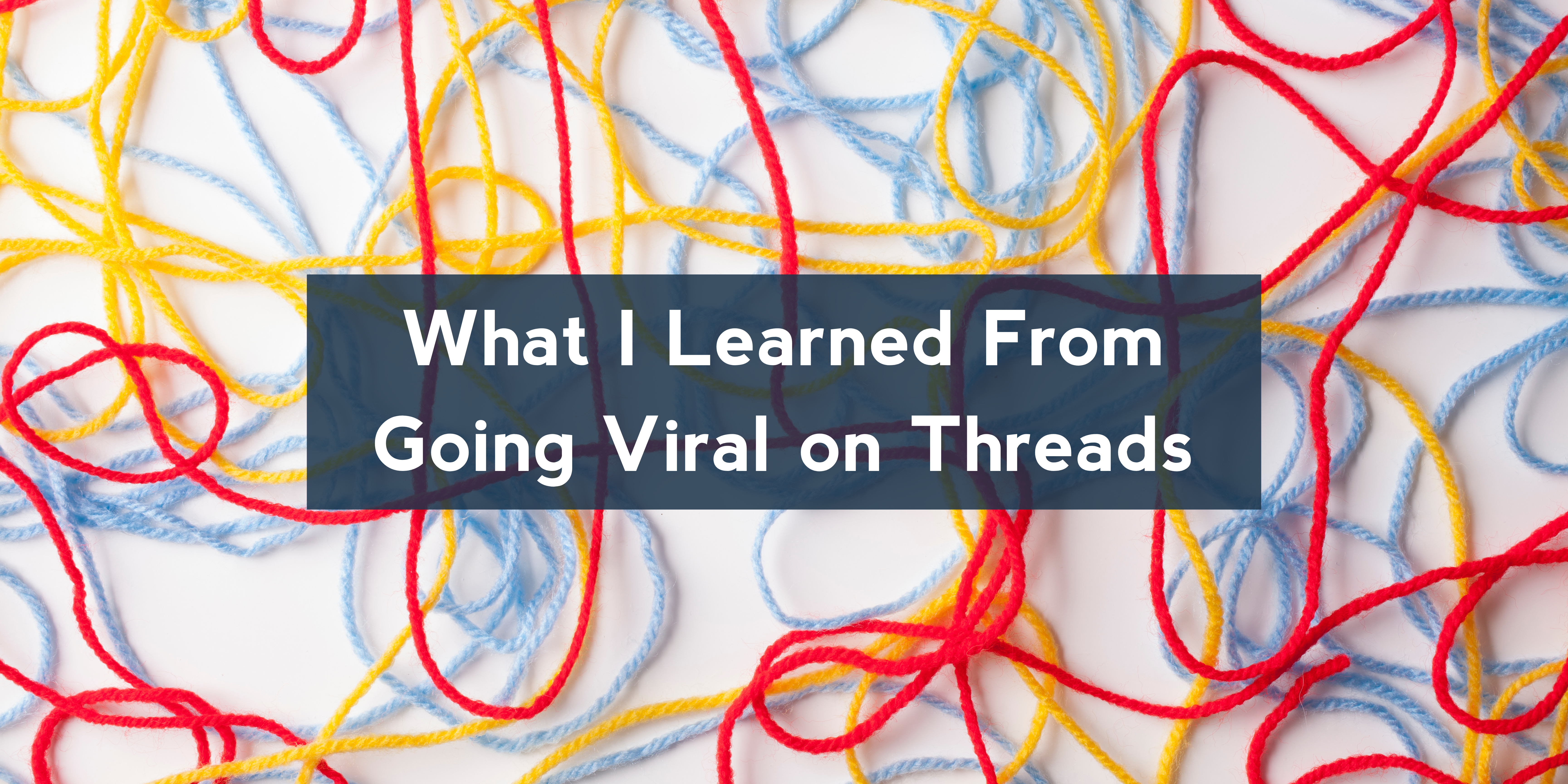 What I Learned From Going Viral on Threads