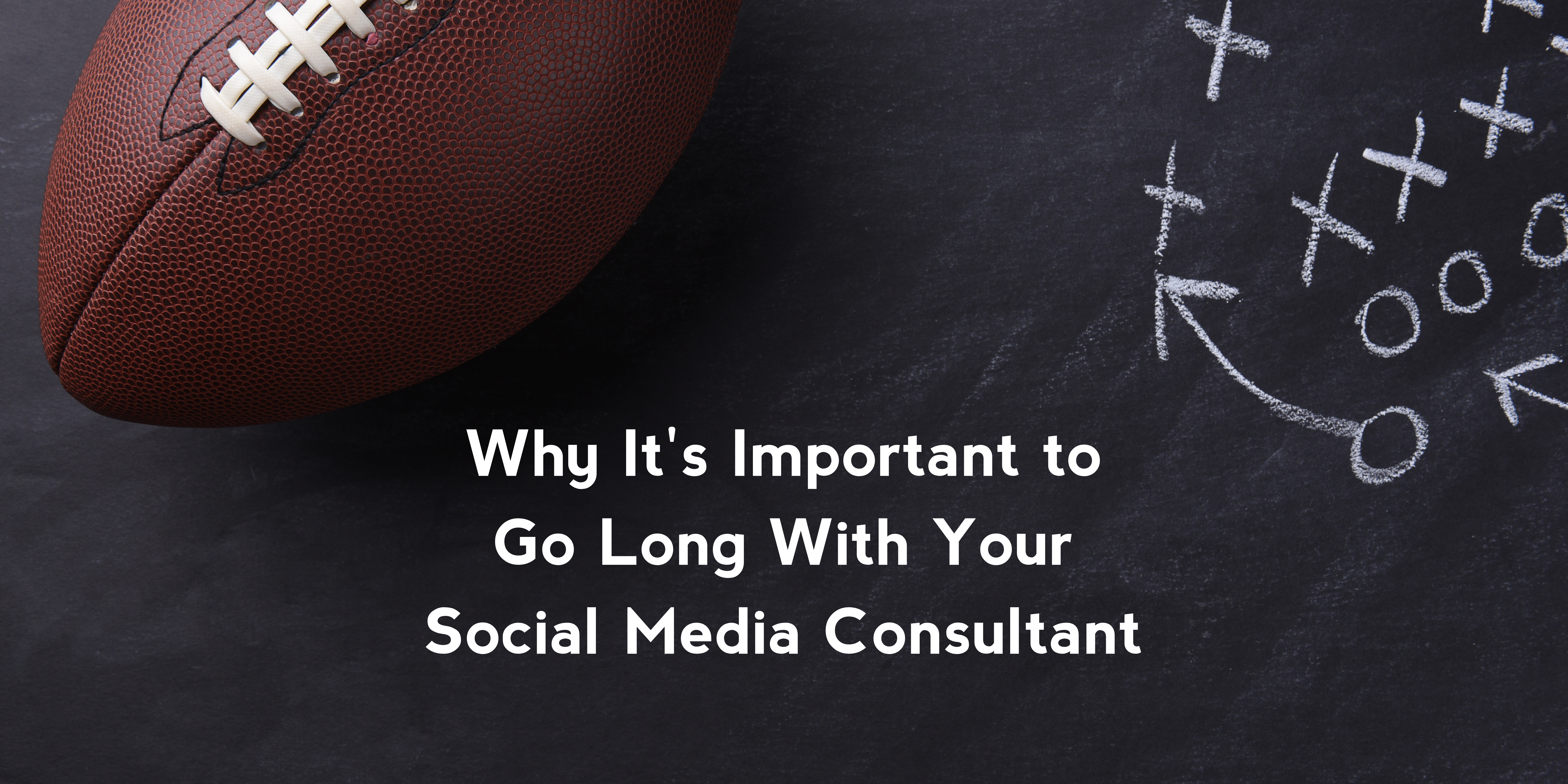 Why It’s Important to Go Long With Your Social Media Consultant