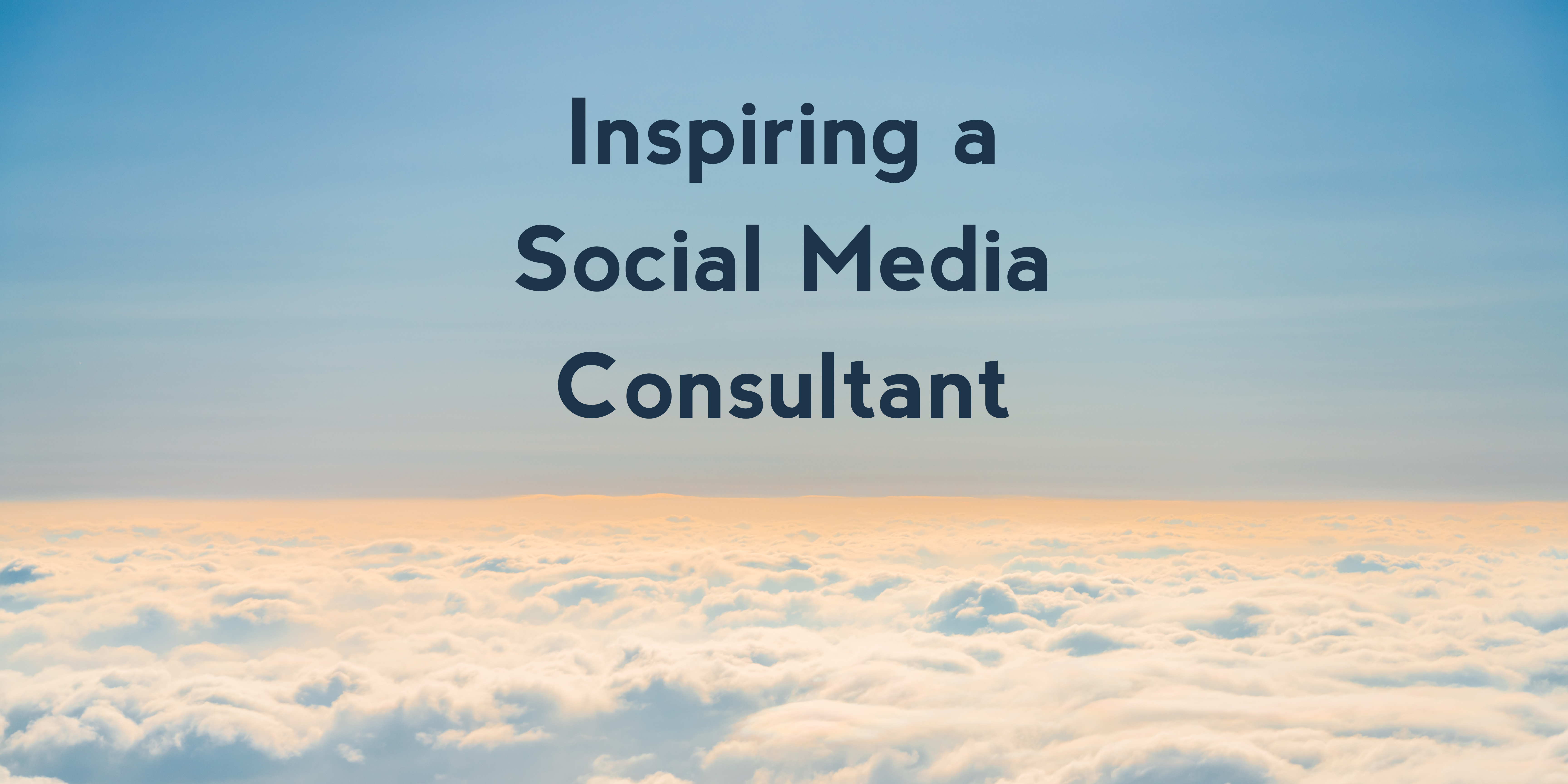 Inspiring a Social Media Consultant